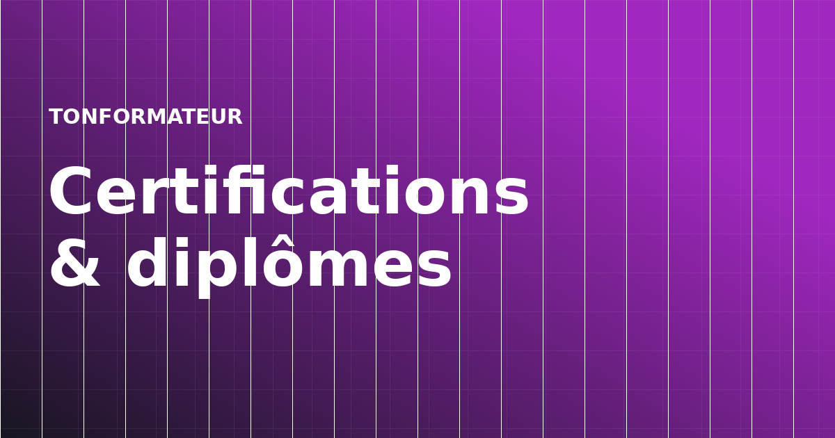 Certifications & diplômes
